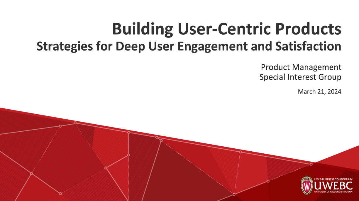 2. UWEBC Presentation Slides: Building User-Centric Products: Strategies for Deep User Engagement and Satisfaction thumbnail